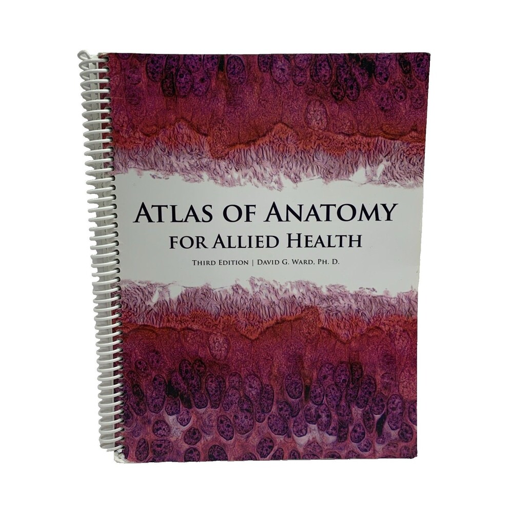 Atlas of Anatomy for Allied Health Third Edition David G Ward Spiral Bound Book